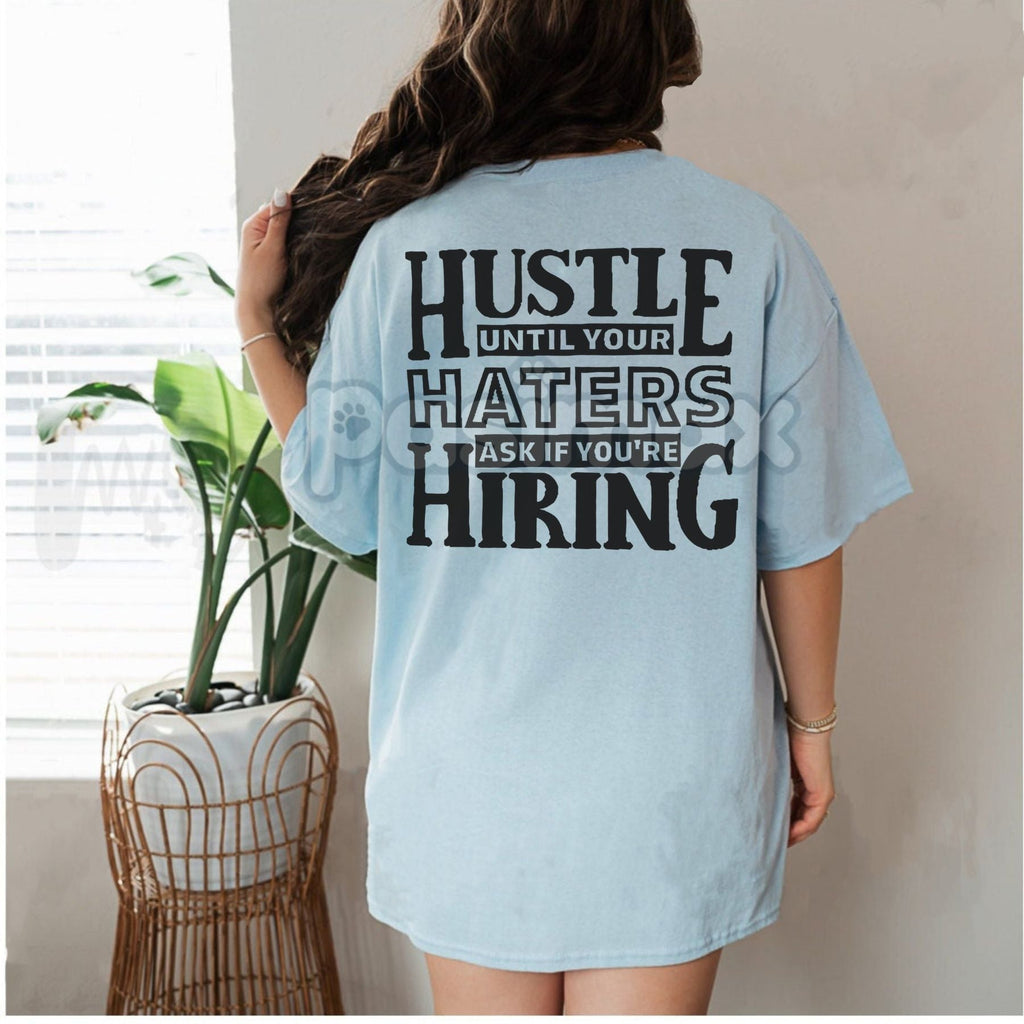 "HUSTLE UNTIL YOUR HATERS" Casual Black Print T-shirt - Motivational Streetwear Tee, Inspirational Success Apparel