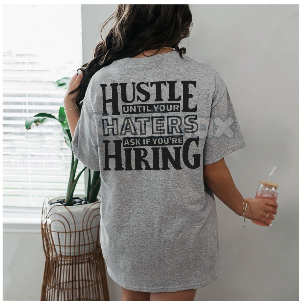 "HUSTLE UNTIL YOUR HATERS" Casual Black Print T-shirt - Motivational Streetwear Tee, Inspirational Success Apparel