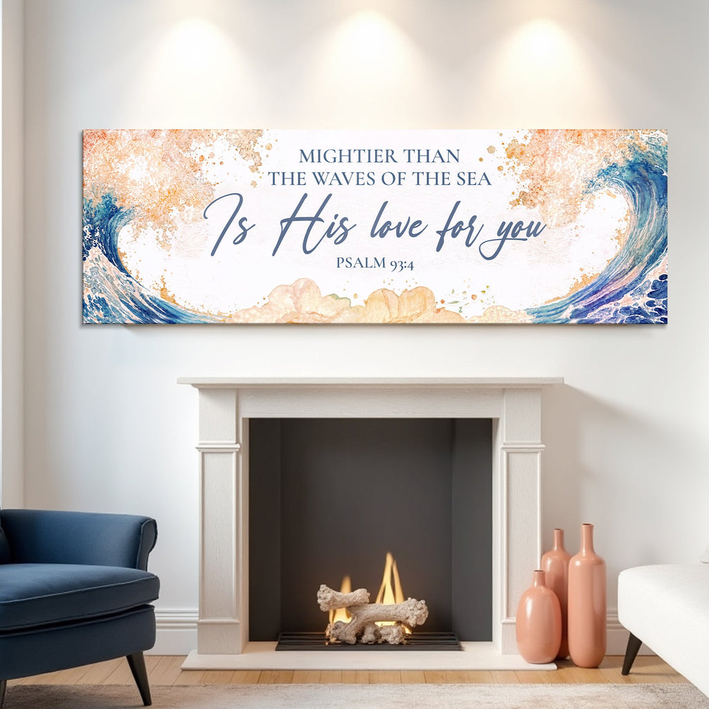 Mightier Than the Waves of the Sea Psalm 93:4 Faith Sign IV