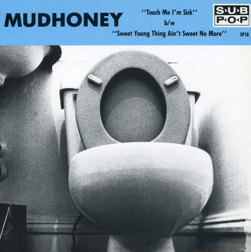 Mudhoney - Touch Me I'm Sick [7" Vinyl]