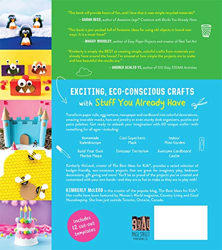 Fun and Easy Crafting with Recycled Materials: 60 Cool Projects that Reimagine Paper Rolls, Egg Cartons, Jars and More!