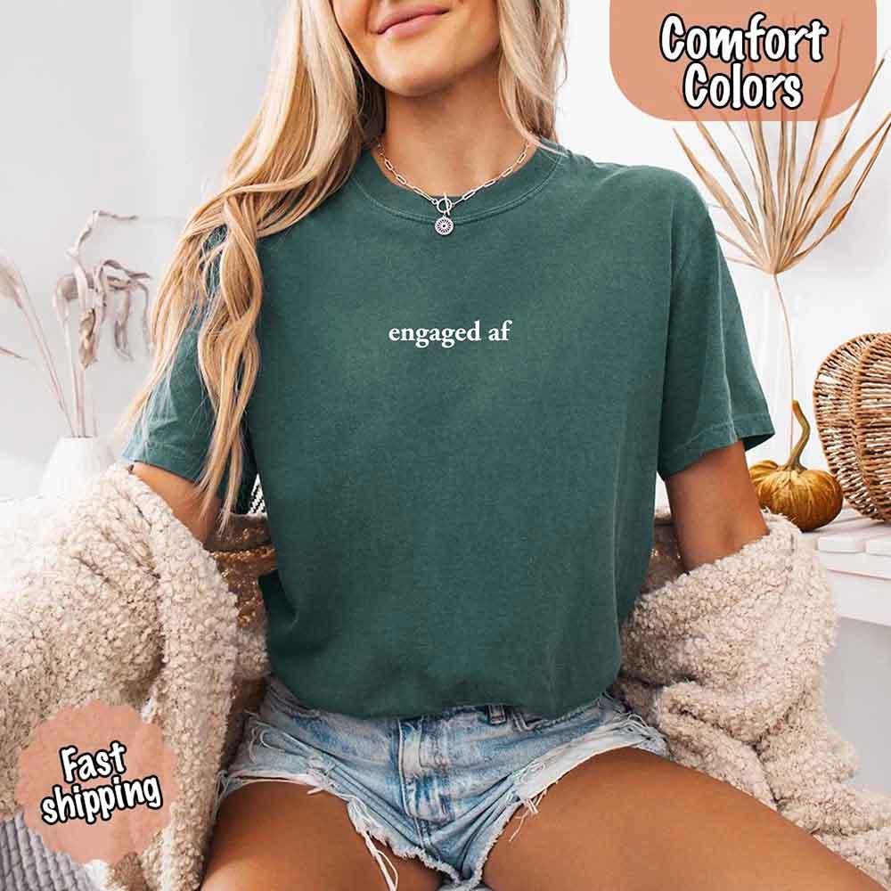 Engaged AF Comfort Colors T-Shirt, Funny Fiancé Gift Tee