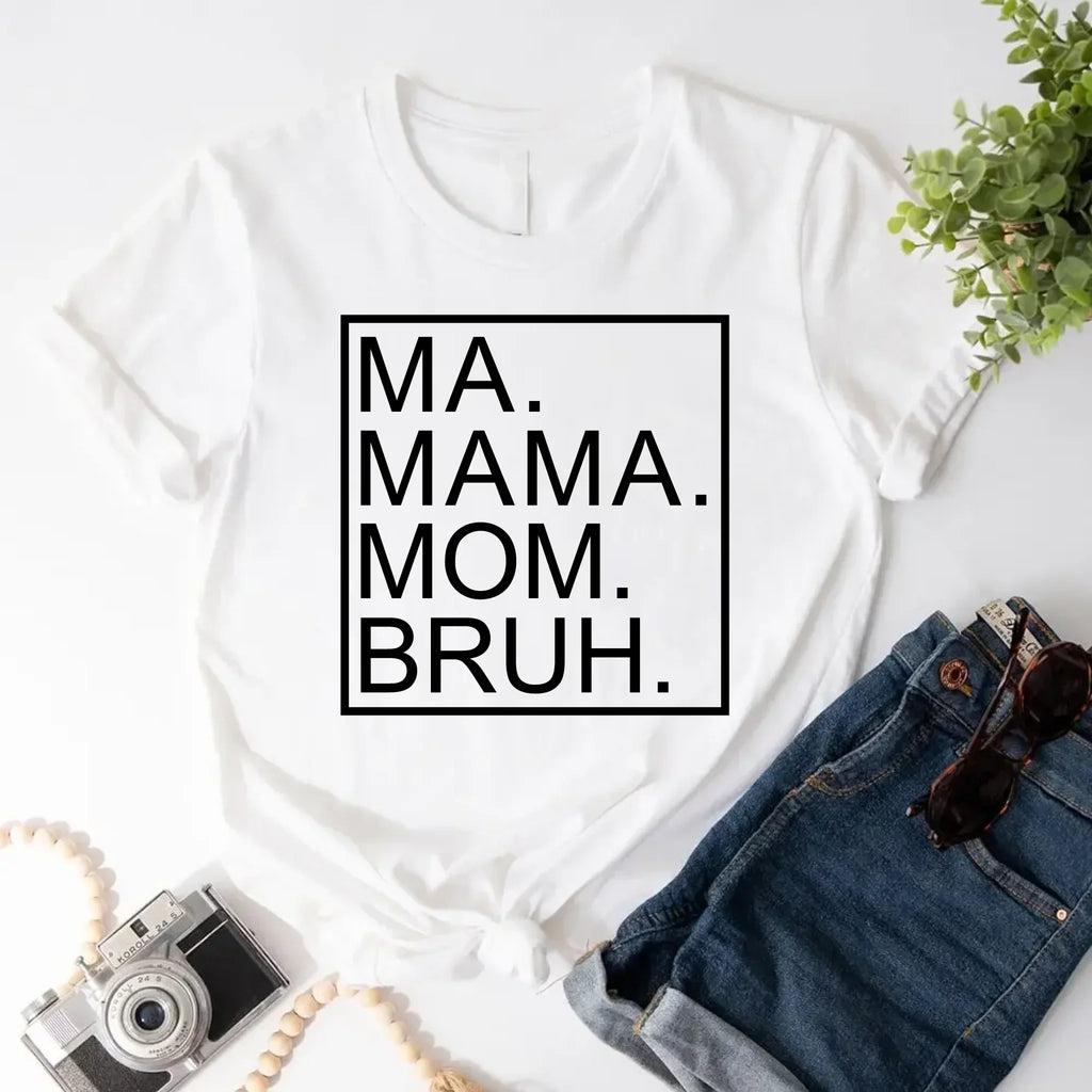 Ma Mama Mom Bruh T-Shirt – Funny Mom Sweatshirt Mother's Day Gift