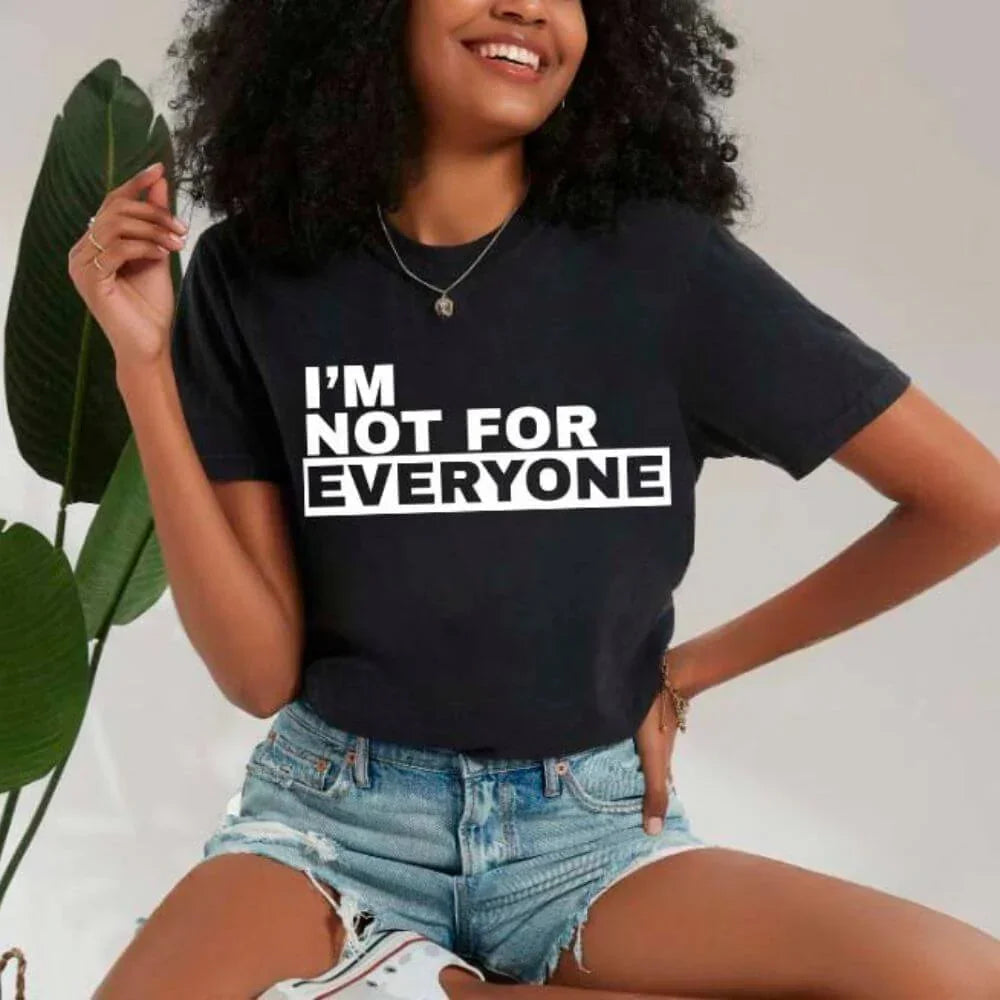 I'm Not For Everyone T-Shirt – Funny Unisex Graphic Tee