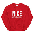Nice, Jk I'm Naughty Too Sweatshirt